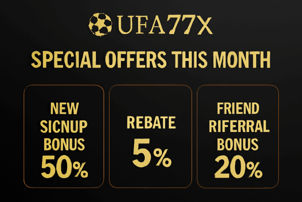 โปรเด็ดประจำเดือนนี้จาก UFA77x: เพิ่มความสนุกกับการเดิมพันที่ไม่เหมือนใคร